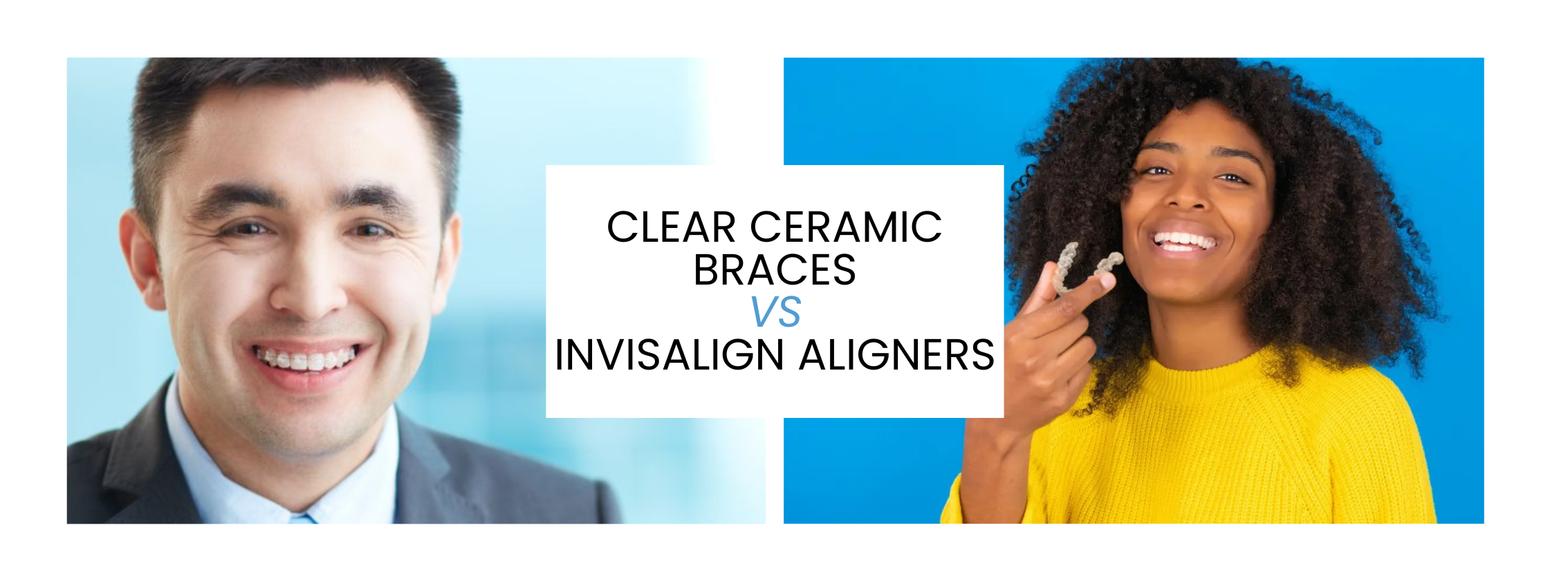 ceramic vs invisalign (1) ceramic braces vs invisalign aligners